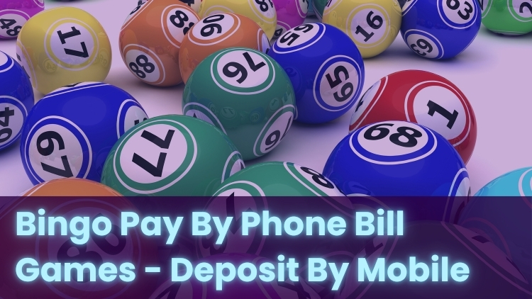 Bingo Pay By Phone Bill Games - Deposit By Mobile