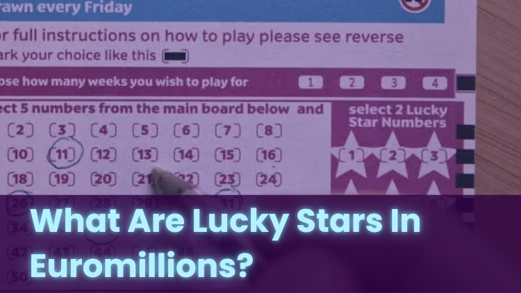 What Are Lucky Stars In Euromillions?