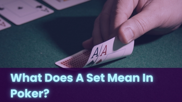 What Does A Set Mean In Poker?